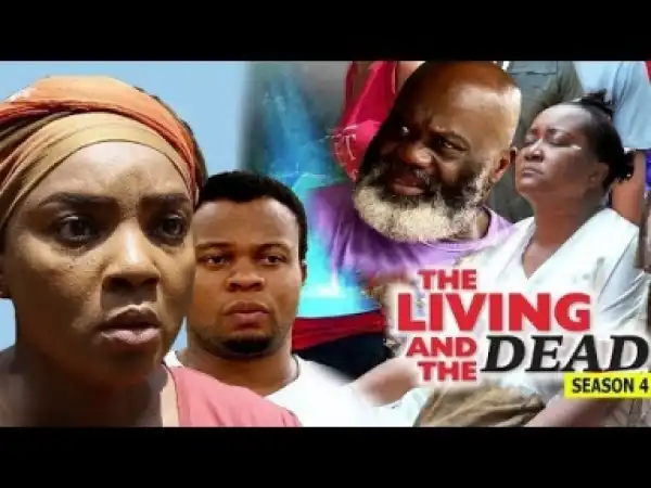 Video: The Living And The Dead [Season 4] - Latest Nigerian Nollywoood Movies 2018